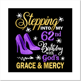 Stepping Into My 62nd Birthday With God's Grace & Mercy Bday Posters and Art